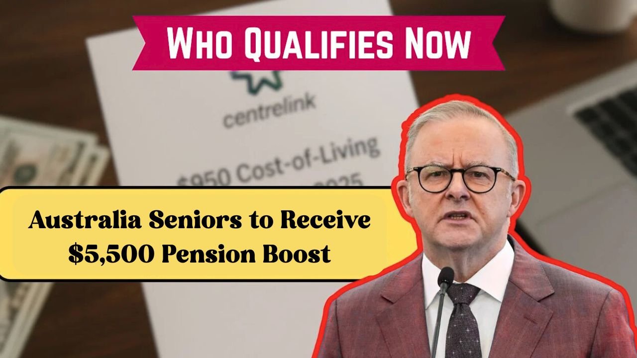 Australia Seniors to Receive $5,500 Pension Boost in 2025