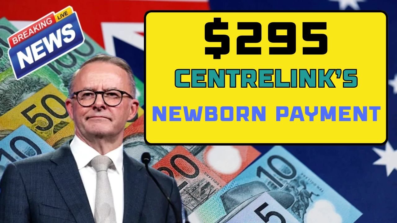 Centrelink’s $295 Newborn Payment