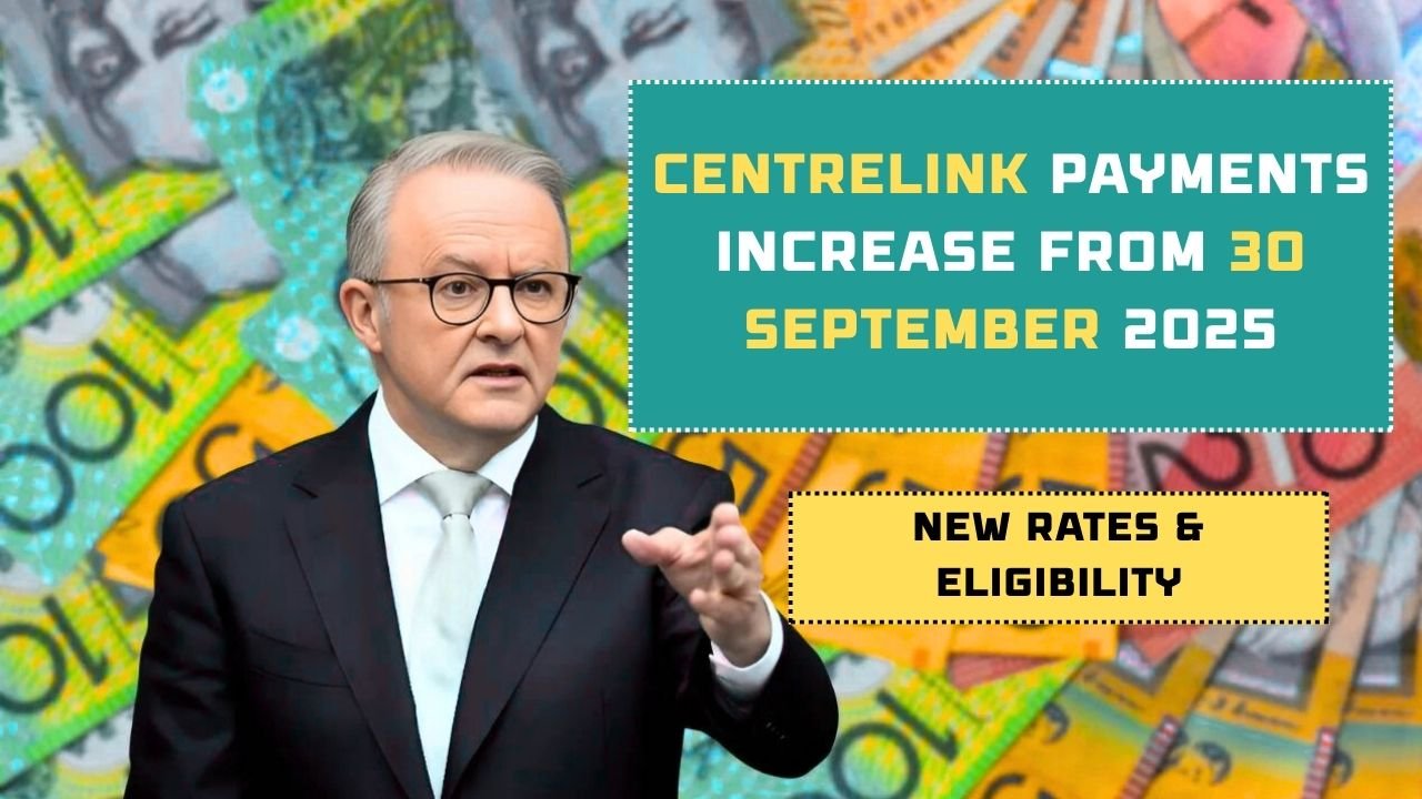 Centrelink Payments Increase from 30 September 2025